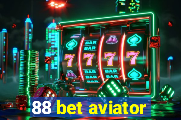 88 bet aviator