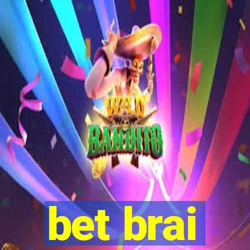 bet brai