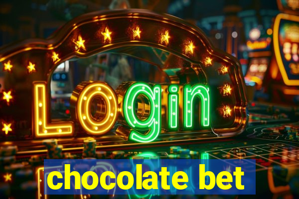 chocolate bet