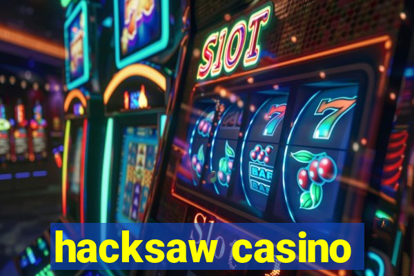 hacksaw casino