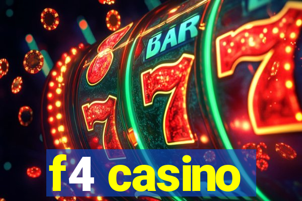 f4 casino