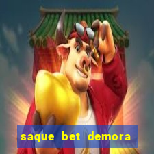 saque bet demora quanto tempo