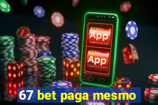 67 bet paga mesmo