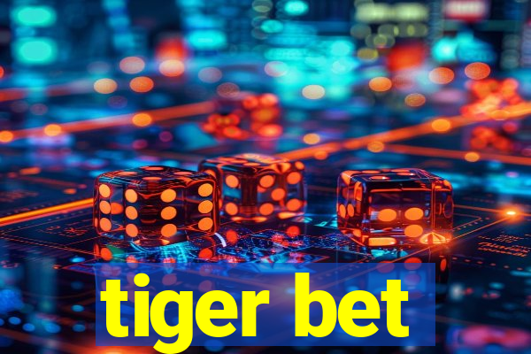 tiger bet