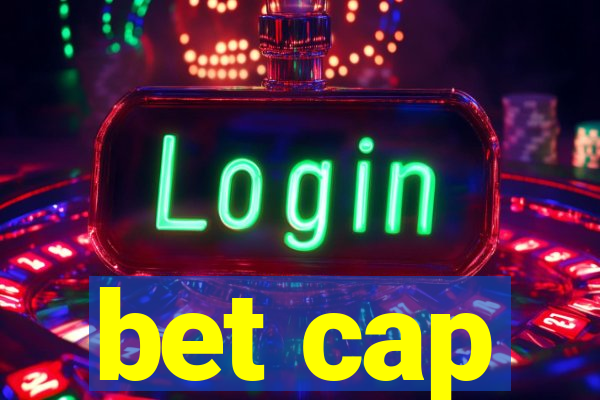 bet cap