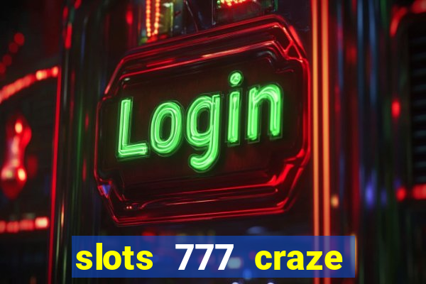 slots 777 craze big win