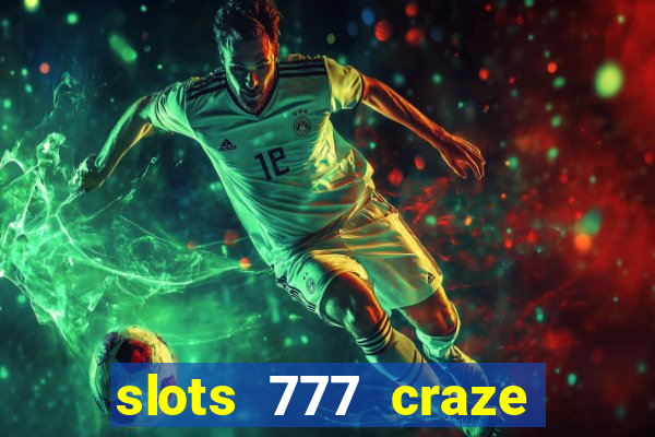 slots 777 craze big win