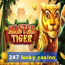 247 lucky casino