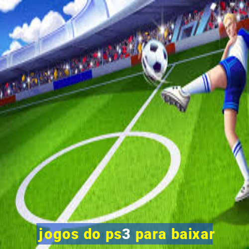 jogos do ps3 para baixar