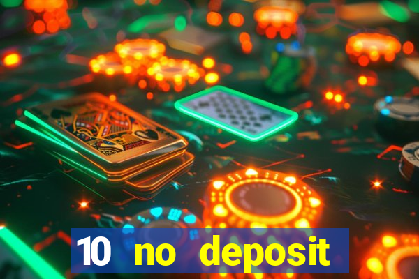 10 no deposit mobile casino