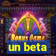 un beta