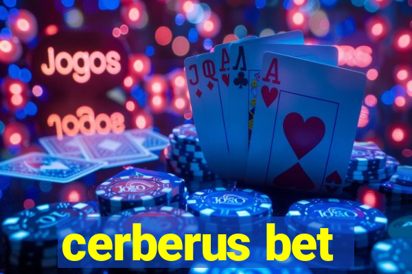 cerberus bet