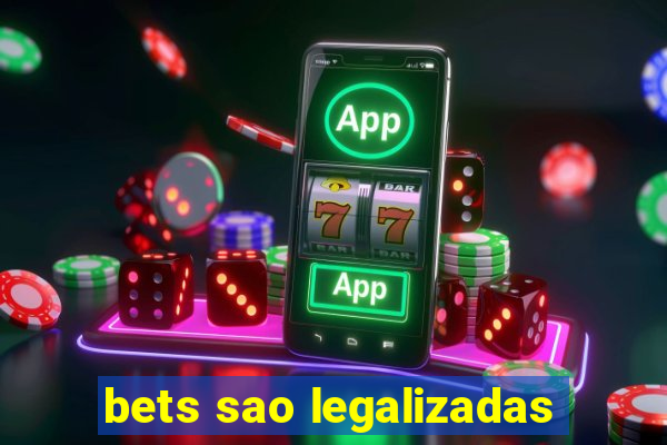 bets sao legalizadas