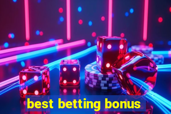 best betting bonus