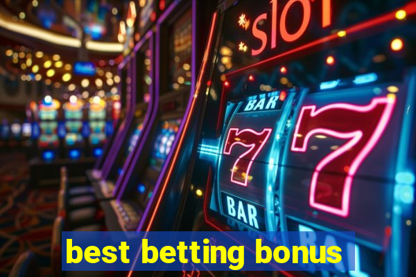 best betting bonus