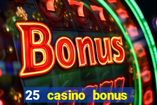 25 casino bonus ohne einzahlung