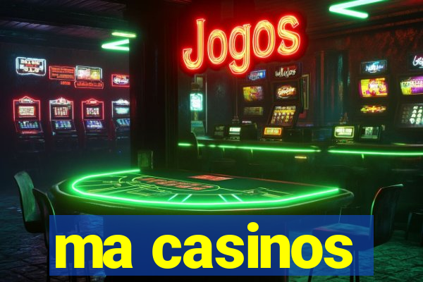 ma casinos