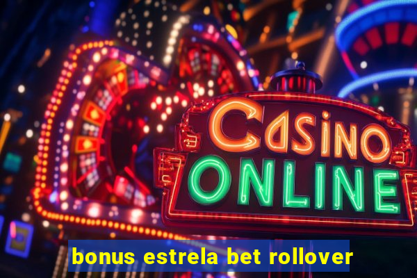 bonus estrela bet rollover