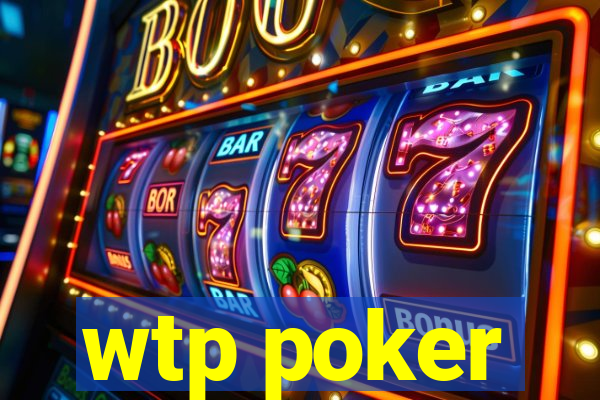 wtp poker