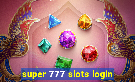 super 777 slots login