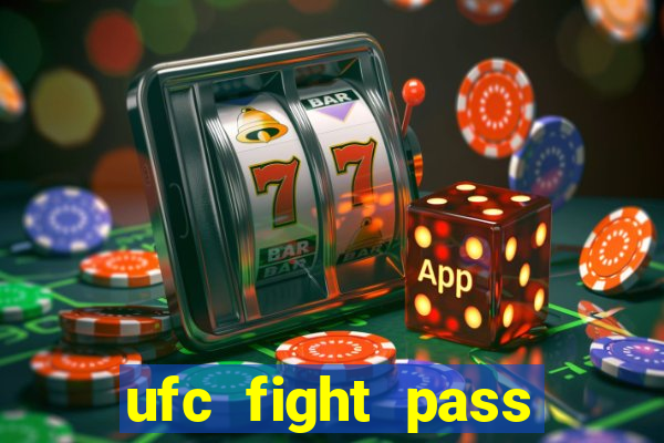 ufc fight pass assistir online