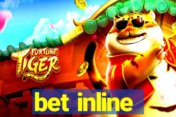 bet inline