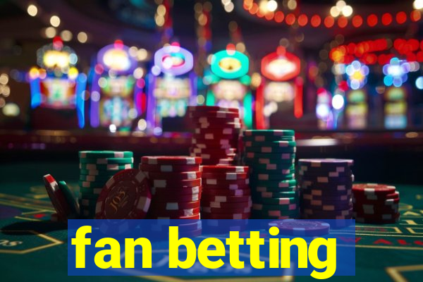 fan betting