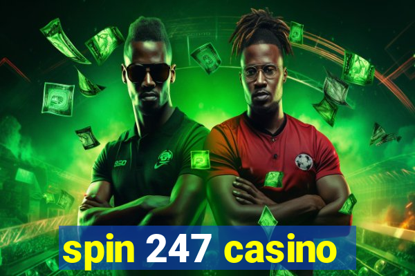 spin 247 casino