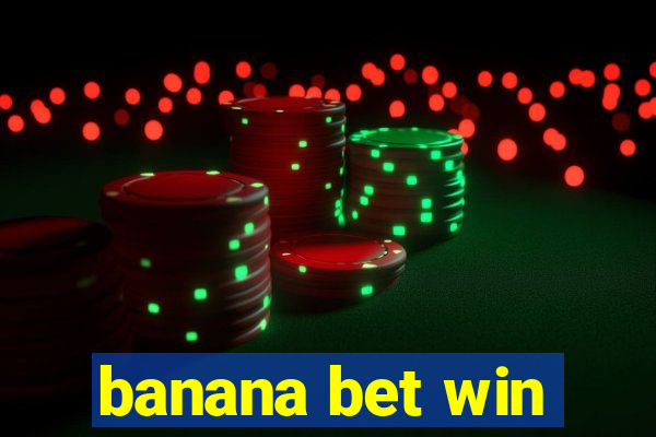 banana bet win