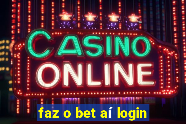 faz o bet aí login