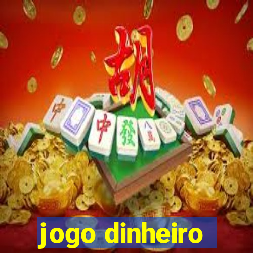 jogo dinheiro