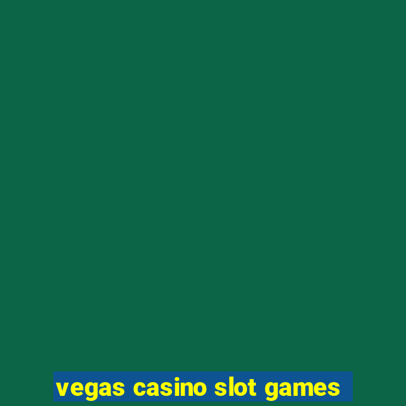 vegas casino slot games