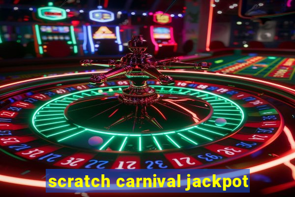 scratch carnival jackpot