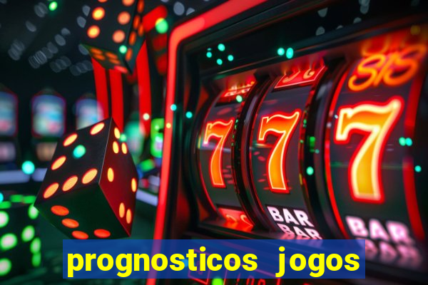 prognosticos jogos de hoje