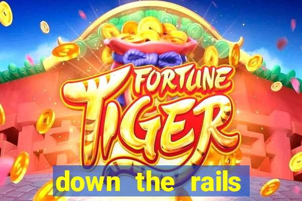 down the rails slot online