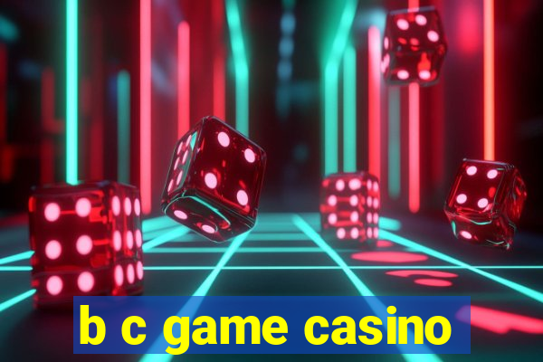 b c game casino