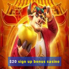 $20 sign up bonus casino