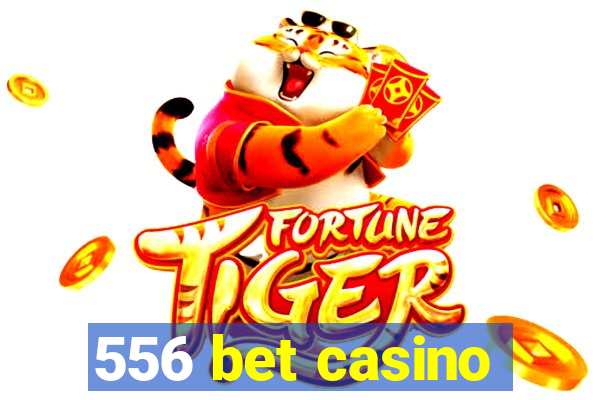 556 bet casino