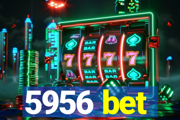 5956 bet