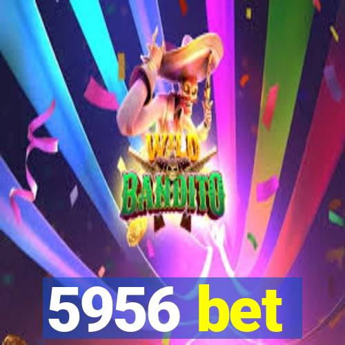 5956 bet