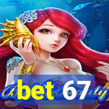 bet 67