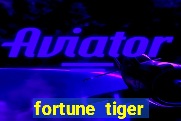 fortune tiger dinheiro gratis