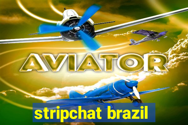 stripchat brazil