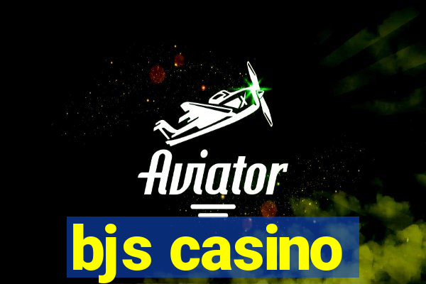 bjs casino