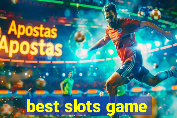 best slots game