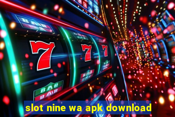 slot nine wa apk download