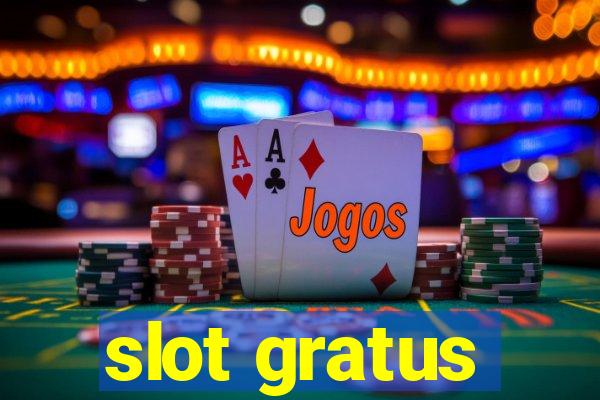 slot gratus