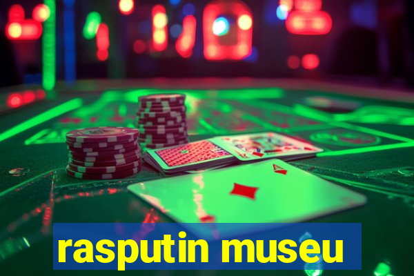 rasputin museu