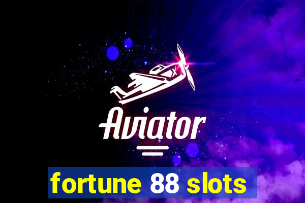 fortune 88 slots