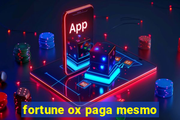 fortune ox paga mesmo